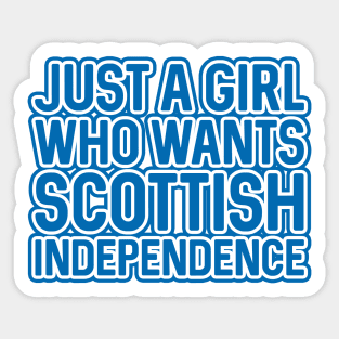 JUST A GIRL WHO WANTS SCOTTISH INDEPENDENCE, Scottish Independence Saltire Blue and White Layered Text Slogan Sticker